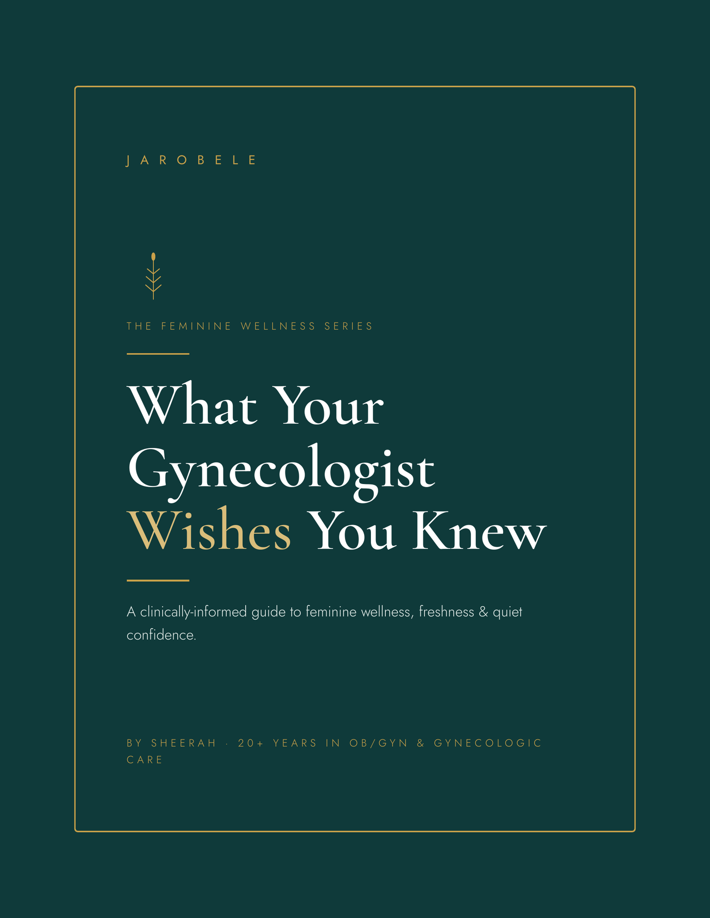 What Your Gynecologist Wishes You Knew — Feminine Health Ebook